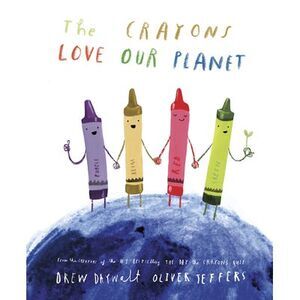 The Crayons Love Our Planet -- Drew Daywalt